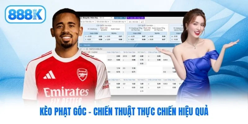 Kèo Phạt Góc - Chiến Thuật Thực Chiến Hiệu Quả Cho Newbie