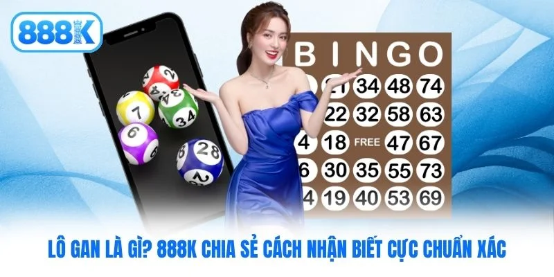 Lô Gan Là Gì? 888K