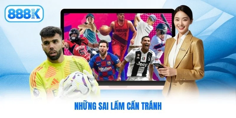 Những sai lầm cần tránh