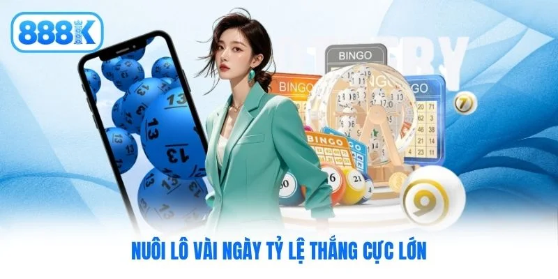 Nuôi lô vài ngày tỷ lệ thắng cực lớn Nuôi lô vài ngày tỷ lệ thắng cực lớn