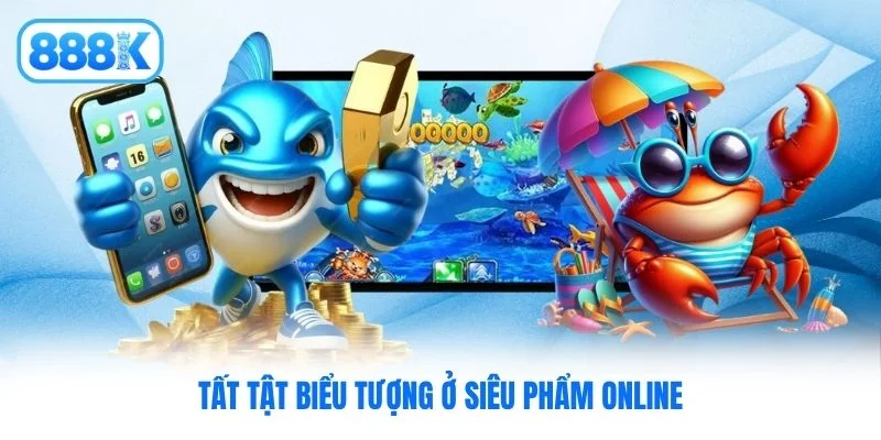 Tất tật biểu tượng ở siêu phẩm online
