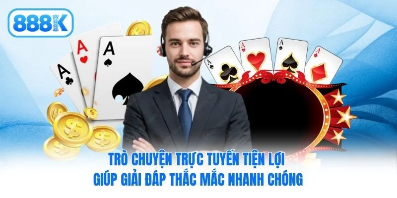Trò chuyện trực tuyến tiện lợi giúp giải đáp thắc mắc nhanh chóng